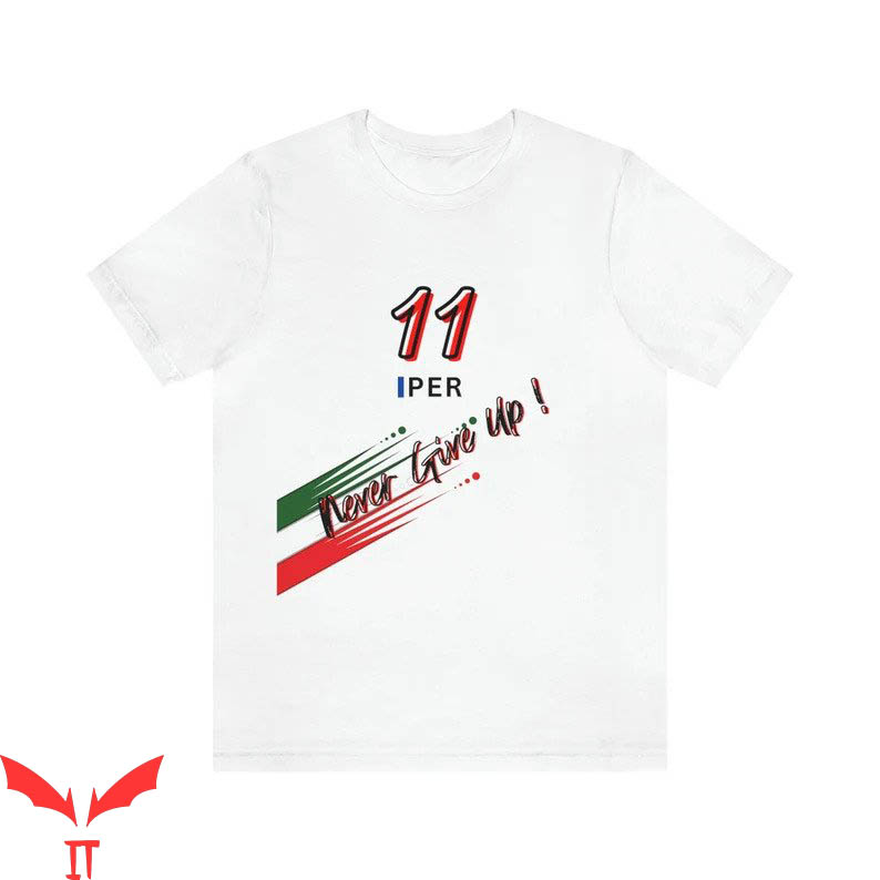Checo Perez T-shirt 11 IPer Never Give Up T-shirt