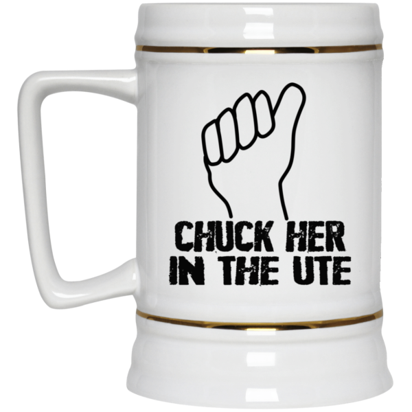 Chuck Her In The UTE Mug