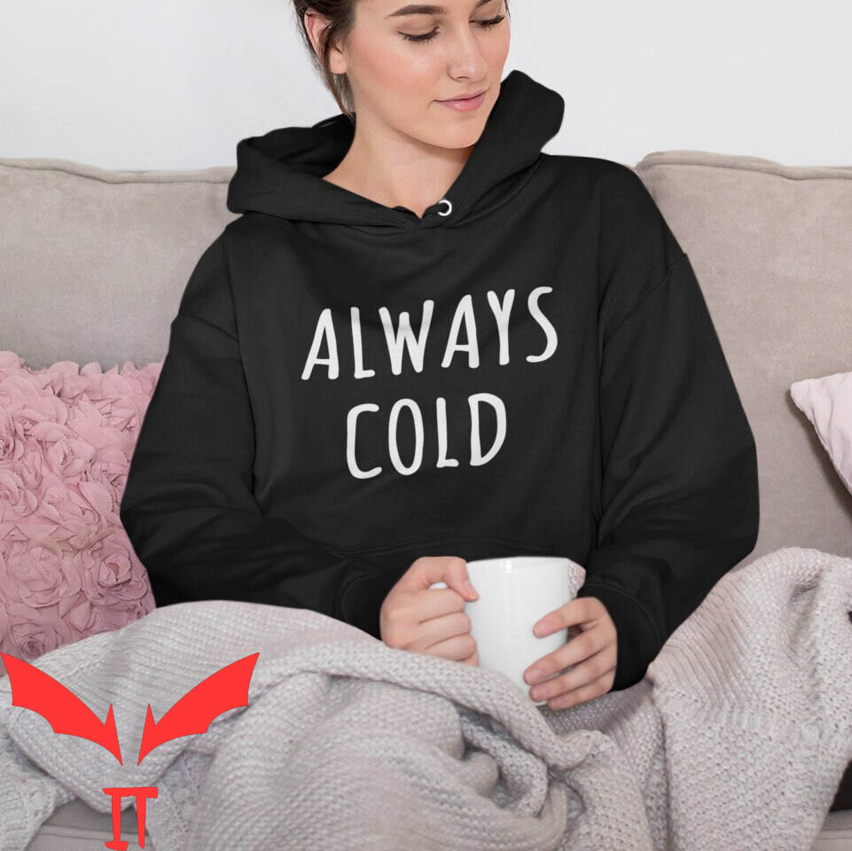 Cold Culture Hoodie Always Cold Winter Cosy Slogan Cold Culture Hoodie Always Cold Winter Cosy Slogan