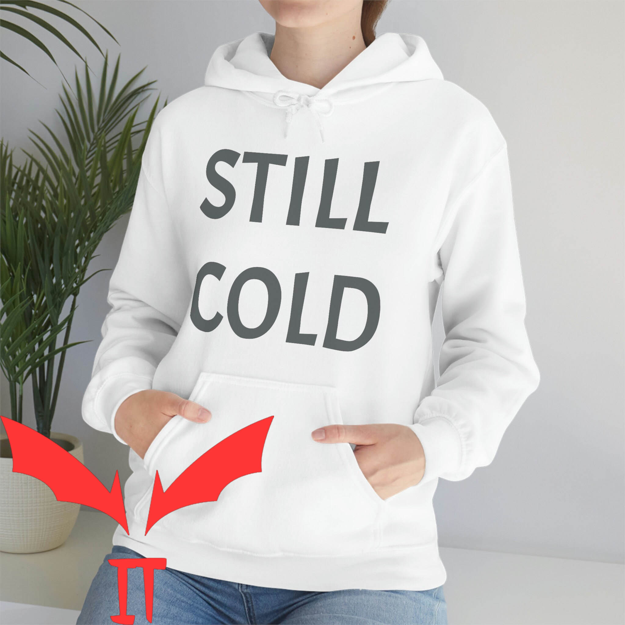 Cold Culture Hoodie Still Cold Funny Winter Freezing Cold Culture Hoodie Still Cold Funny Winter Freezing