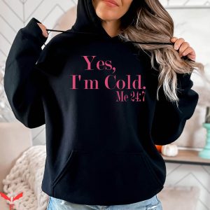 Cold Culture Hoodie Yes I’m Cold Funny Winter Freezing