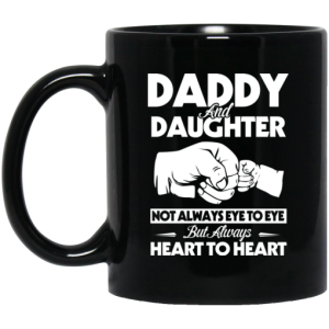 Daddy And Daughter Not Always Eye To Eye But Always Heart To Heart Mug 3