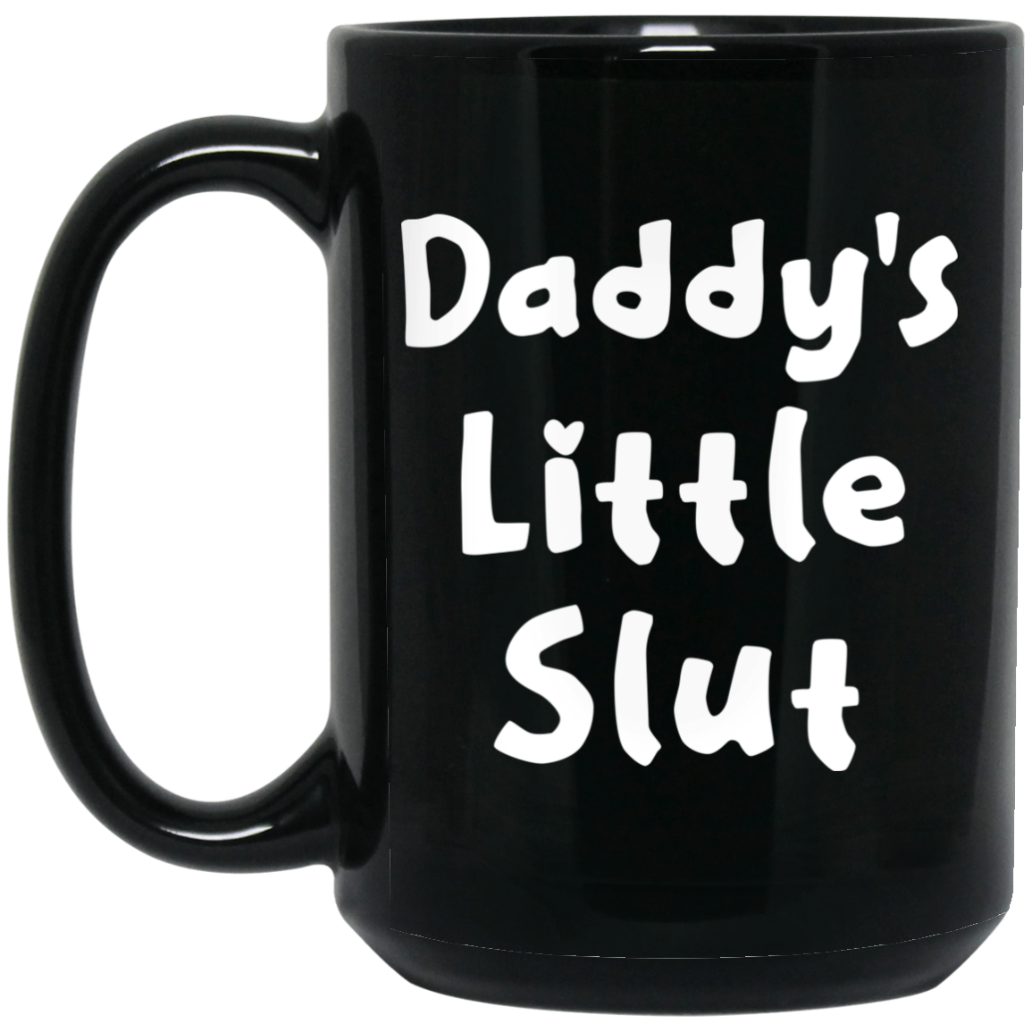 Daddy's Little Slut Mug Daddy's Little Slut Mug