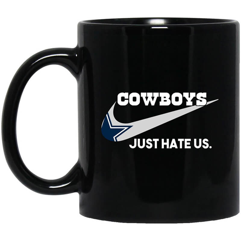 Dallas Cowboys Just Hate Us Mug Dallas Cowboys Just Hate Us Mug