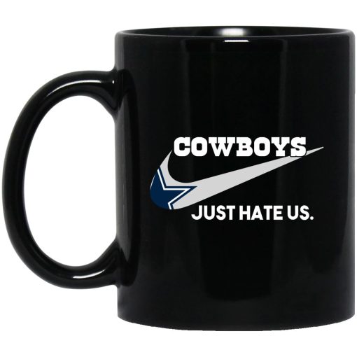 Dallas Cowboys Just Hate Us Mug Dallas Cowboys Just Hate Us Mug