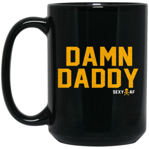 Damn Daddy Sexy AF Mug