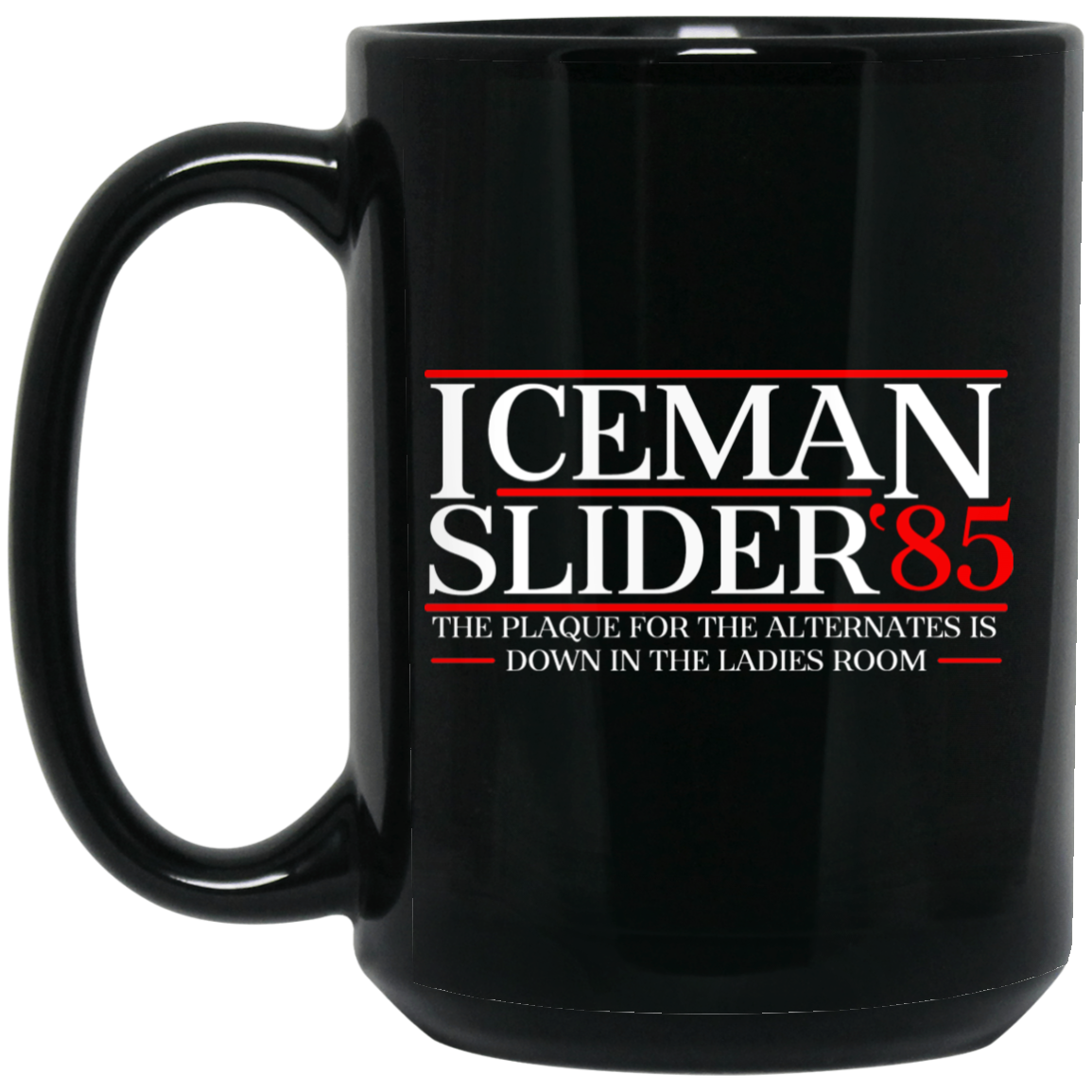 Danger Zone Iceman Slider 85 The Plaque For The Alternates Is Down In The Ladies Room Mug Danger Zone Iceman Slider 85 The Plaque For The Alternates Is Down In The Ladies Room Mug