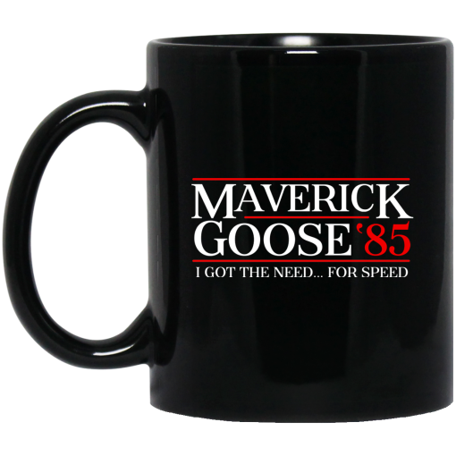 Danger Zone Maverick Goose 85 I Got The Need … For Speed Mug Danger Zone Maverick Goose 85 I Got The Need … For Speed Mug