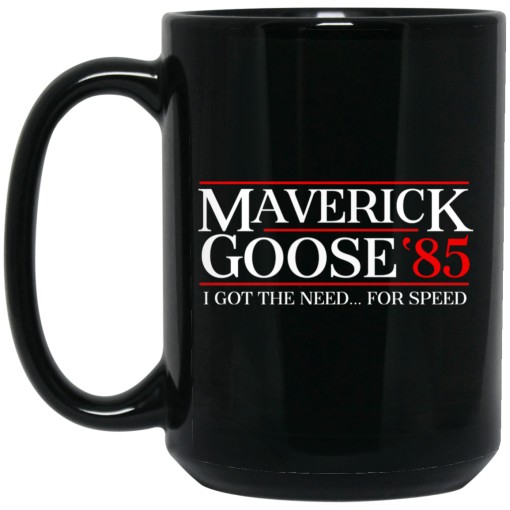Danger Zone Maverick Goose 85 I Got The Need … For Speed Mug Danger Zone Maverick Goose 85 I Got The Need … For Speed Mug