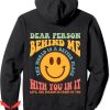 Dear Person Behind Me Hoodie World Better Place Smile Face