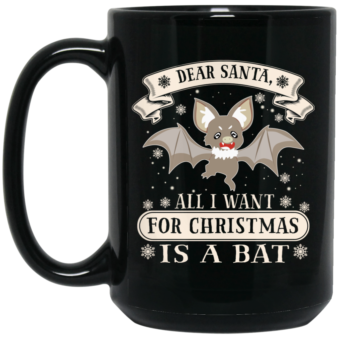 Dear Santa All I Want For Christmas Is A Bat Mug Dear Santa All I Want For Christmas Is A Bat Mug