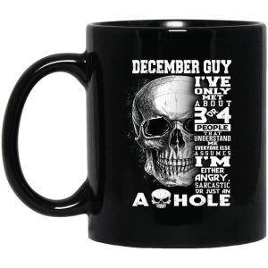 December Guy I’ve Only Met About 3 Or 4 People Mug