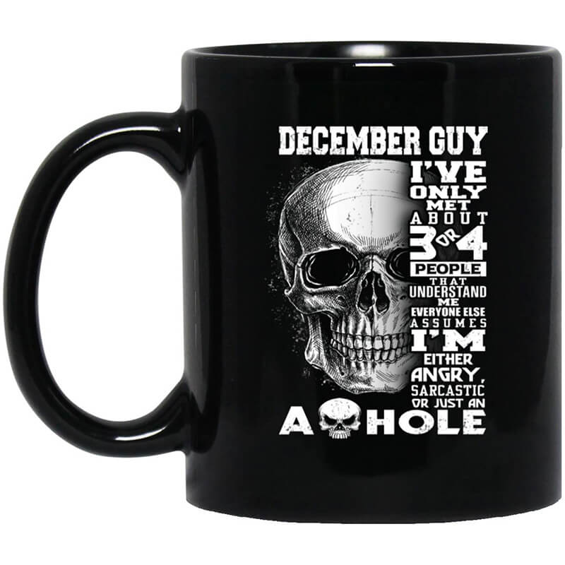 December Guy I've Only Met About 3 Or 4 People Mug December Guy I've Only Met About 3 Or 4 People Mug