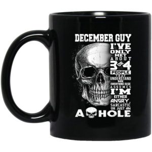 December Guy Ive Only Met About 3 Or 4 People Mug 3
