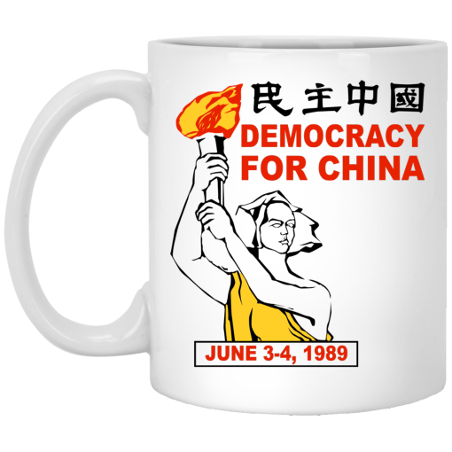 Democracy For China June 3-4 1989 Mug Democracy For China June 3-4 1989 Mug