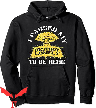 Destroy Lonely Hoodie I Paused My Destroy Lonely Explosion Destroy Lonely Hoodie I Paused My Destroy Lonely Explosion