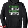Dirty Hands Clean Money Hoodie My Money Is Clean Trending