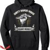 Dirty Hands Clean Money Hoodie Pride Gift Trending