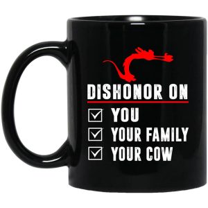 Dishonor On Your Family You Your Cow Mulan Mushu Mug