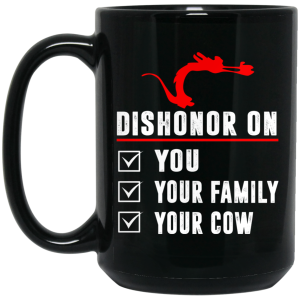 Dishonor On Your Family You Your Cow Mulan Mushu Mug