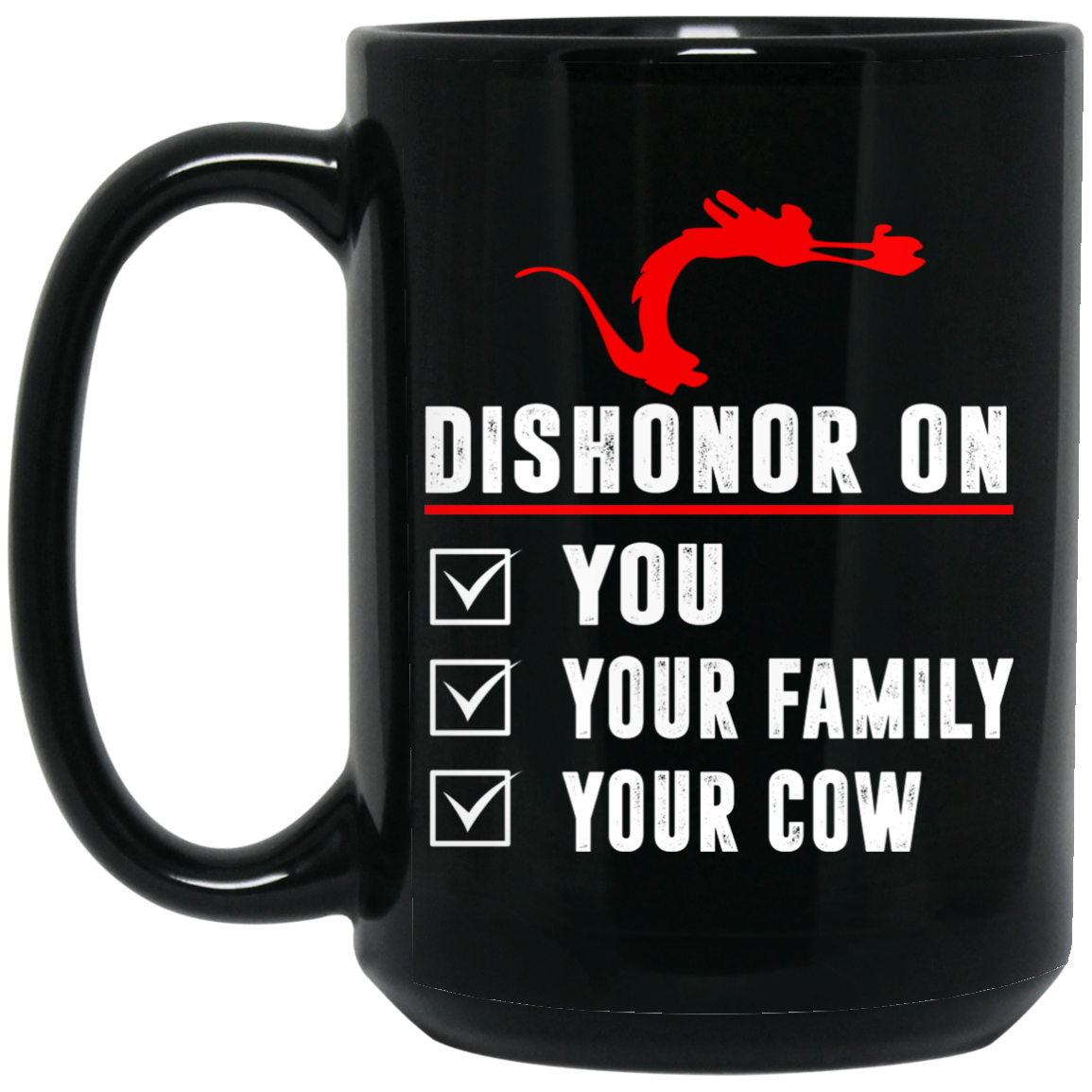 Dishonor On Your Family You Your Cow Mulan Mushu Mug Dishonor On Your Family You Your Cow Mulan Mushu Mug
