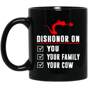 Dishonor On Your Family You Your Cow Mulan Mushu Mug 3