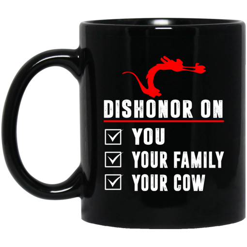 Dishonor On Your Family You Your Cow Mulan Mushu Mug Dishonor On Your Family You Your Cow Mulan Mushu Mug