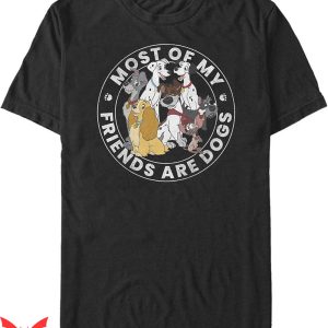 Disney Friends T-shirt Most Of Friends Are Dogs T-shirt