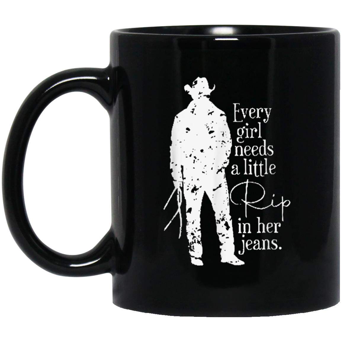 Distressed Every Girl Needs Little Rip In Her Jeans Mug Distressed Every Girl Needs Little Rip In Her Jeans Mug