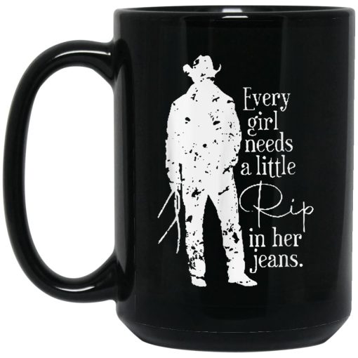 Distressed Every Girl Needs Little Rip In Her Jeans Mug Distressed Every Girl Needs Little Rip In Her Jeans Mug