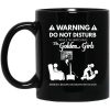 Do Not Disturb While I’m Watching The Golden Girls Mug