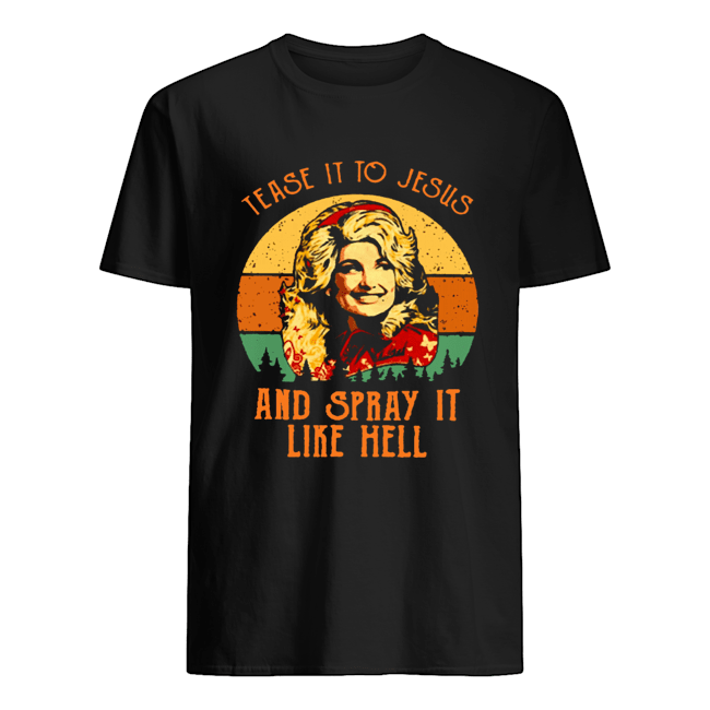 Dolly Parton Tease It To Jesus - Apparel, Mug, Home Decor - Perfect Gift For Everyone Dolly Parton Tease It To Jesus - Apparel, Mug, Home Decor - Perfect Gift For Everyone