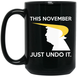 Donald Trump This November Just Undo It Mug