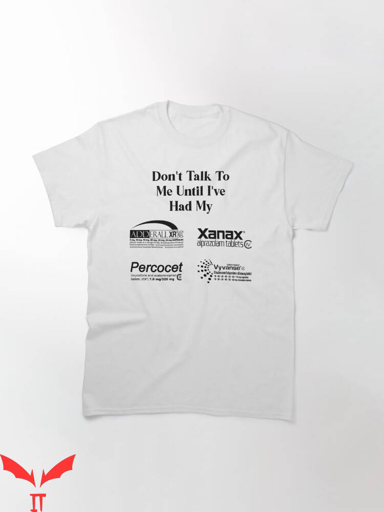 Dont Talk To Me T-shirt Dont Talk To Me Until I've Had My Dont Talk To Me T-shirt Dont Talk To Me Until I've Had My