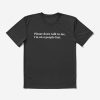 Dont Talk To Me T-shirt I’m On A People Fast T-shirt