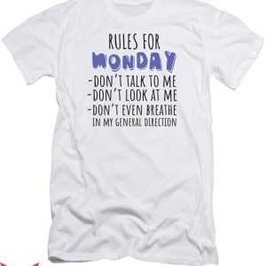 Dont Talk To Me T-shirt Rules For Monday Dont Talk To Me