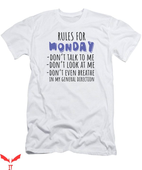 Dont Talk To Me T-shirt Rules For Monday Dont Talk To Me
