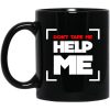 Don’t Tape Me Help Me Mug