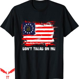 Dont Tread On Me T-Shirt Betsy Ross Flag Patriot On Me