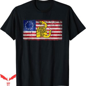 Dont Tread On Me T-Shirt Betsy Ross Flag Patriotic