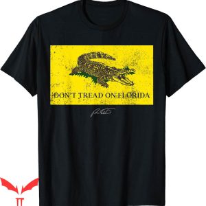 Dont Tread On Me T-Shirt Florida Governor Ron DeSantis