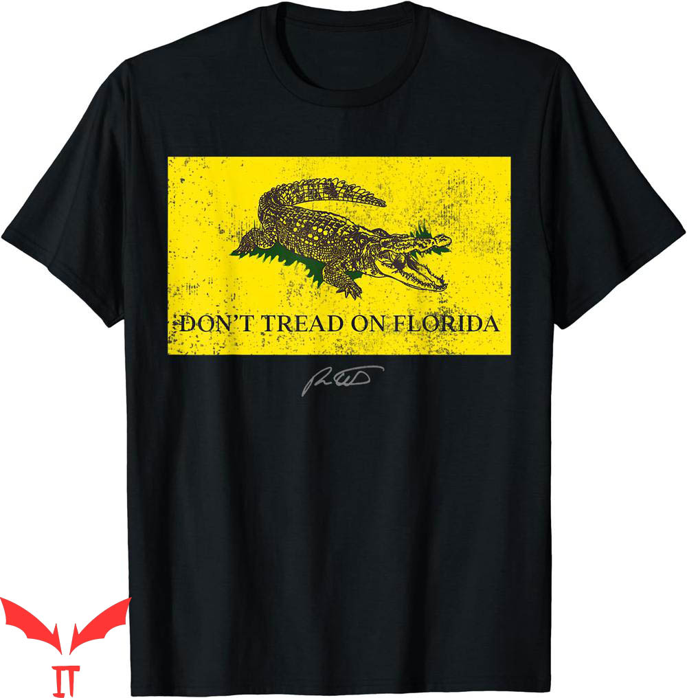 Dont Tread On Me T-Shirt Florida Governor Ron DeSantis Dont Tread On Me T-Shirt Florida Governor Ron DeSantis