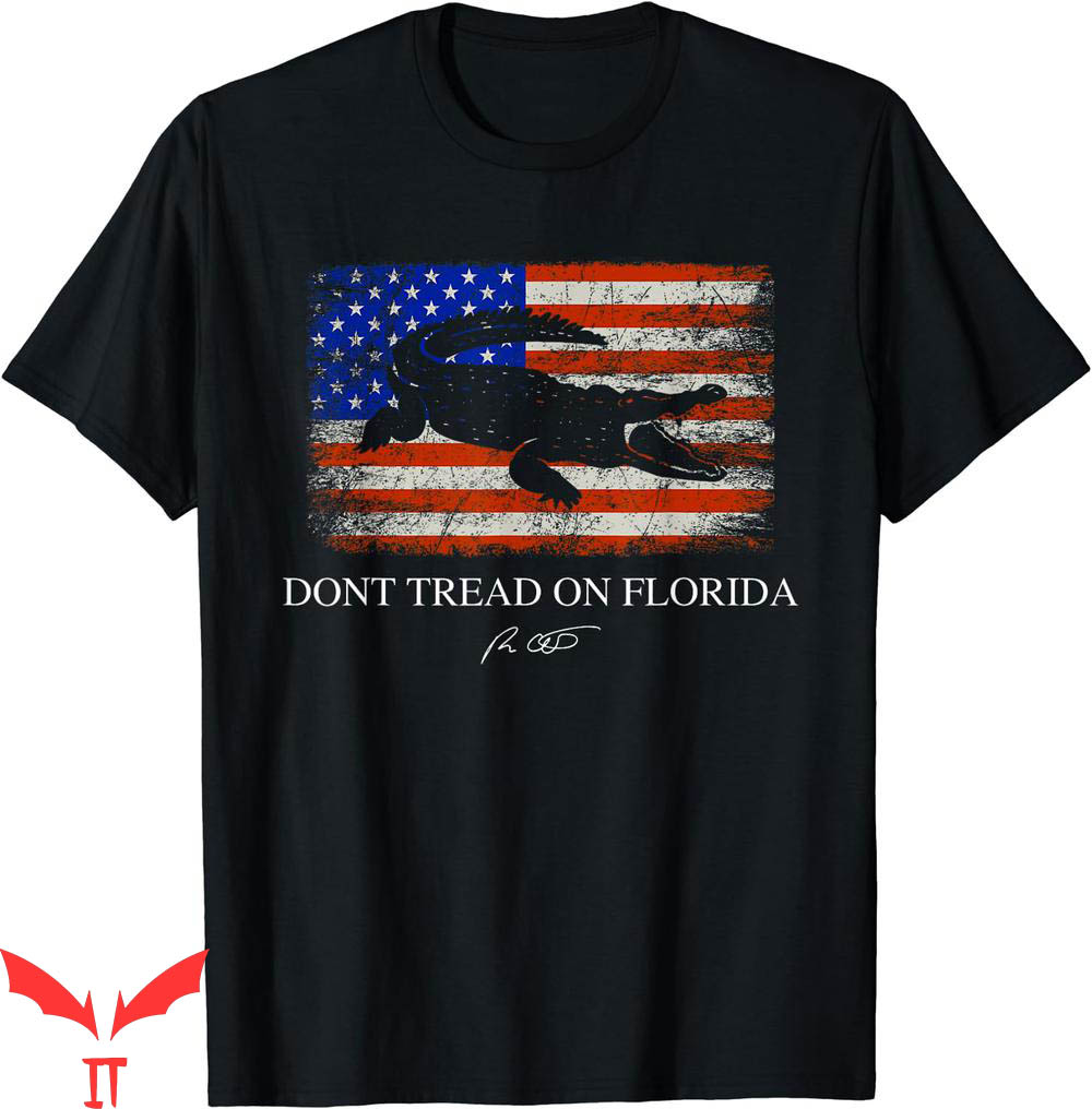 Dont Tread On Me T-Shirt Government Governor Ron DeSantis Dont Tread On Me T-Shirt Government Governor Ron DeSantis