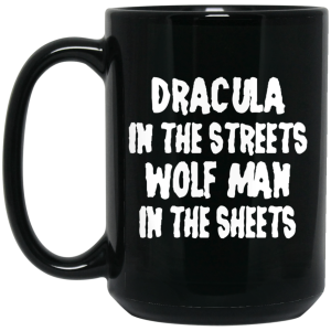 Dracula In The Streets Wolfman In The Sheets Mug