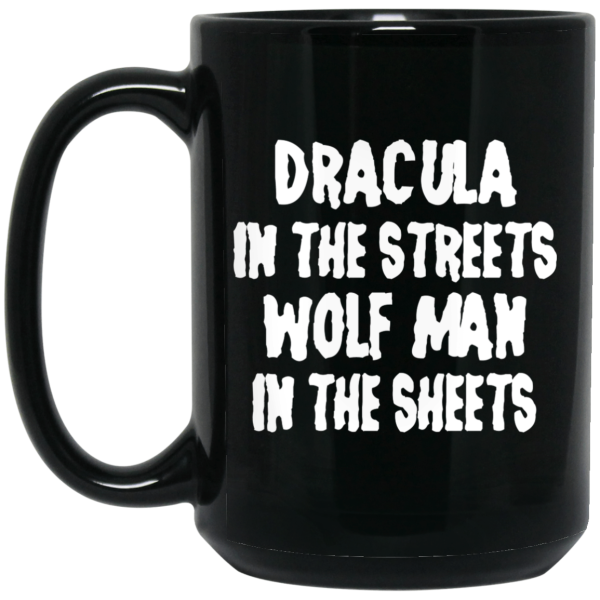 Dracula In The Streets Wolfman In The Sheets Mug