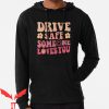 Drive Safe Someone Loves You Hoodie Drive Safe Groovy Hoodie