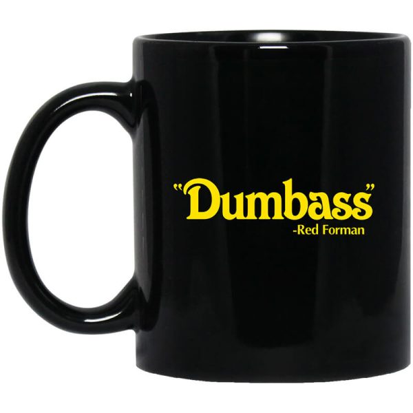 Dumbass Red Forman Mug