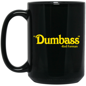 Dumbass Red Forman Mug