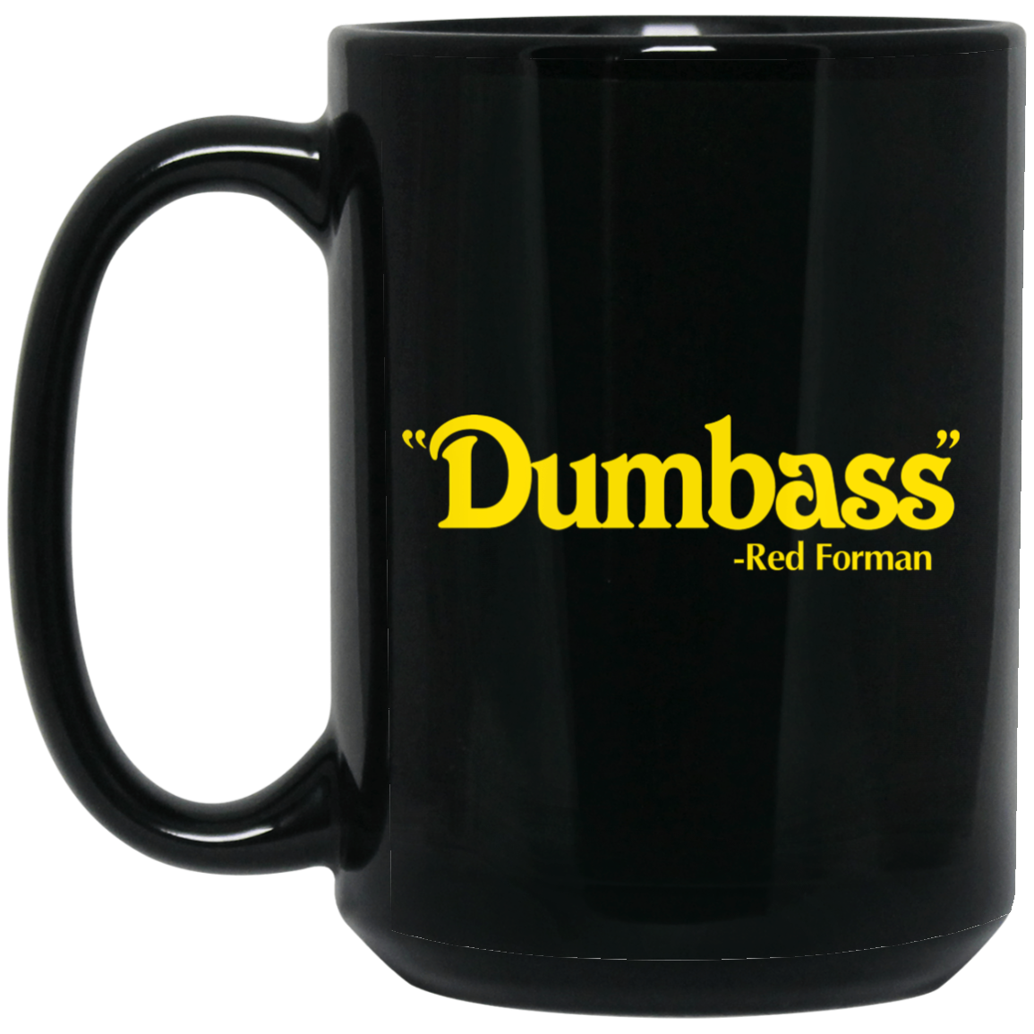 Dumbass Red Forman Mug Dumbass Red Forman Mug