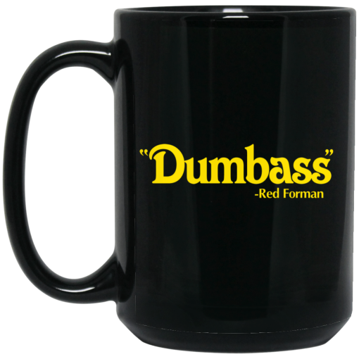 Dumbass Red Forman Mug Dumbass Red Forman Mug